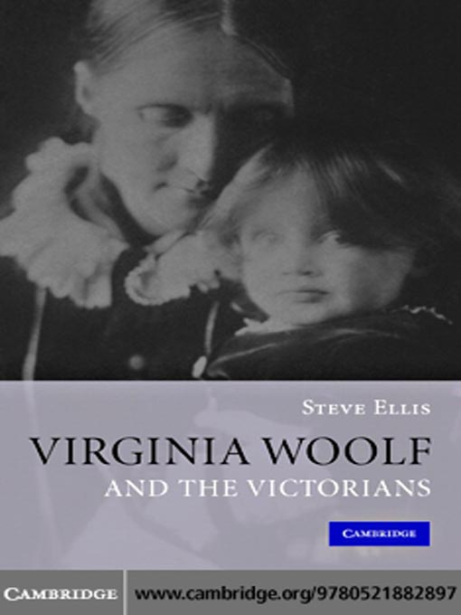 Title details for Virginia Woolf and the Victorians by Steve Ellis - Available